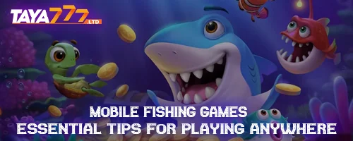 Mobile Fishing Games: Essential Tips for Playing Anywhere